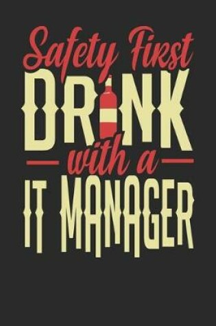 Cover of Safety First Drink With A IT Manager