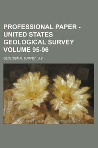 Cover of Professional Paper - United States Geological Survey Volume 95-96