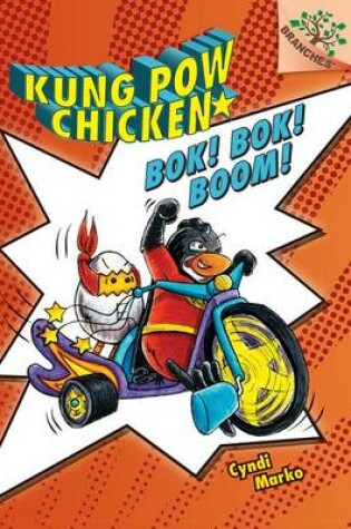 Cover of Bok! Bok! Boom!: A Branches Book (Kung POW Chicken #2), Volume 2