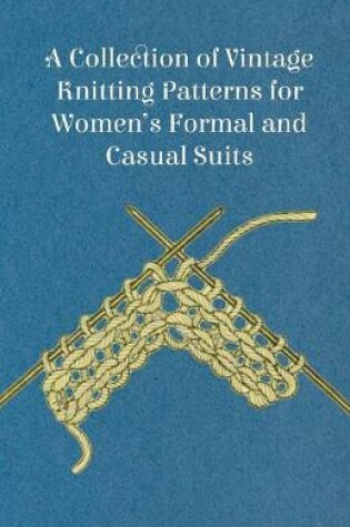 Cover of A Collection of Vintage Knitting Patterns for Women's Formal and Casual Suits