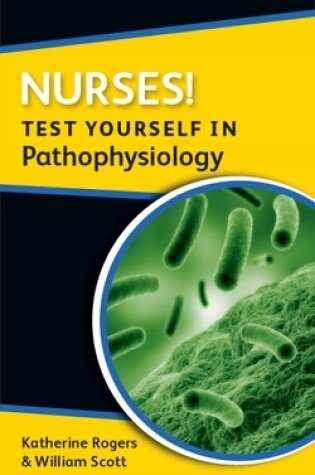 Cover of Nurses! Test yourself in Pathophysiology