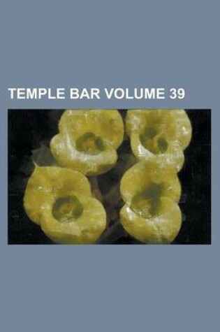 Cover of Temple Bar Volume 39