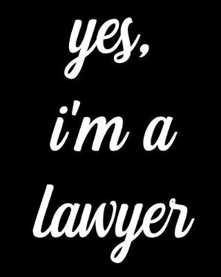 Book cover for Yes I'm a Lawyer