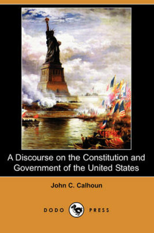 Cover of A Discourse on the Constitution and Government of the United States (Dodo Press)