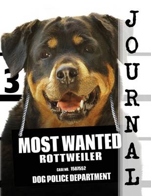 Cover of Most Wanted Rottweiler Journal