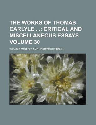 Book cover for The Works of Thomas Carlyle Volume 30