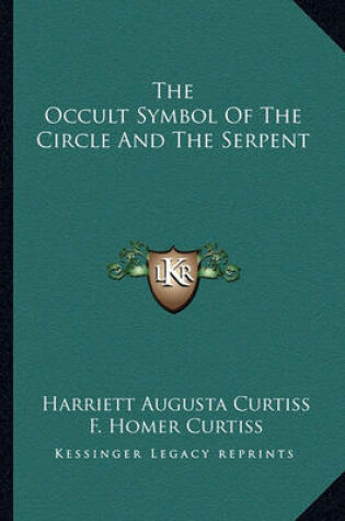 Cover of The Occult Symbol of the Circle and the Serpent