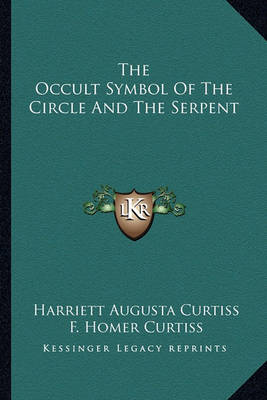 Book cover for The Occult Symbol of the Circle and the Serpent