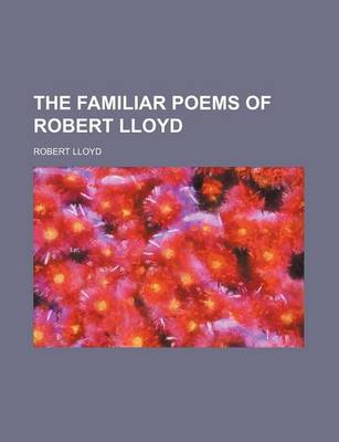 Book cover for The Familiar Poems of Robert Lloyd