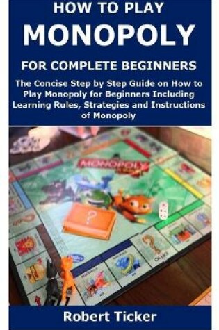 Cover of How to Play Monopoly for Complete Beginners