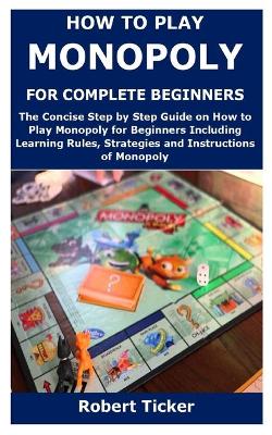 Book cover for How to Play Monopoly for Complete Beginners