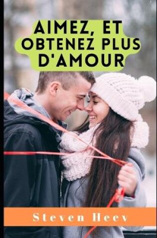 Cover of Aimez, et obtenez plus d'amour