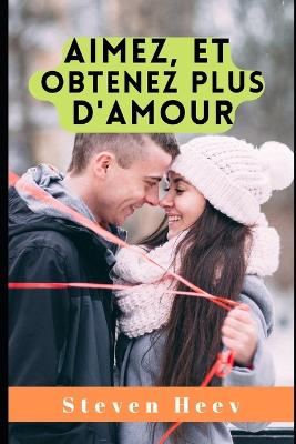 Book cover for Aimez, et obtenez plus d'amour