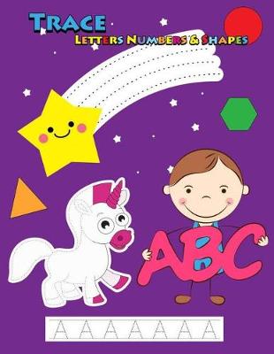 Cover of Trace Letters Numbers & Shapes
