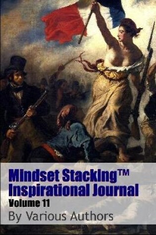 Cover of Mindset Stackingtm Inspirational Journal Volume11