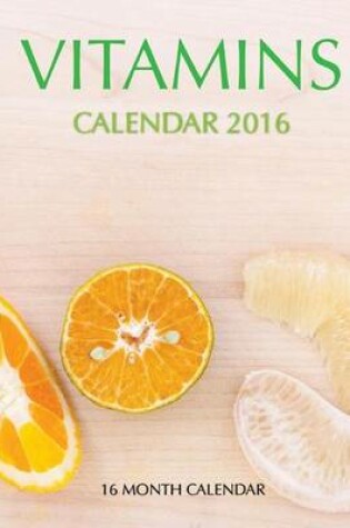 Cover of Vitamins Calendar 2016