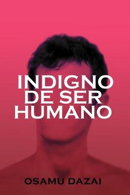 Book cover for Indigno de ser humano