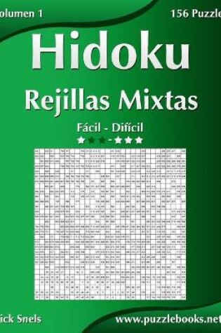 Cover of Hidoku Rejillas Mixtas - De Fácil a Difícil - Volumen 1 - 156 Puzzles