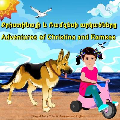 Book cover for Adventures of Christina and Ramses. Kristinai U Ramzesi Arkatsner. Bilingual Fairy Tales in Armenian and English