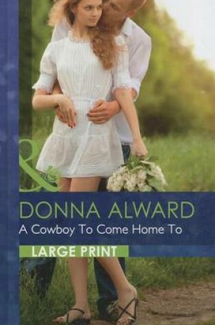 Cover of A Cowboy To Come Home To