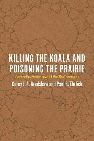 Cover of Killing the Koala and Poisoning the Prairie