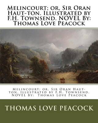 Book cover for Melincourt; or, Sir Oran Haut-ton. Illustrated by F.H. Townsend. NOVEL By