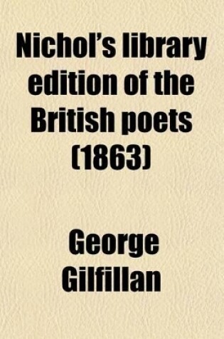 Cover of Nichol's Library Edition of the British Poets (Volume 22); With Memoir and Critical Dissertation