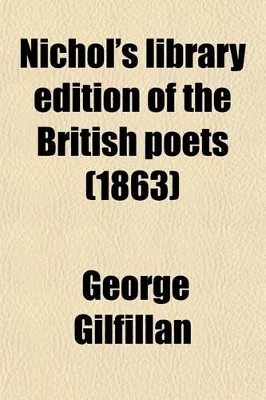 Book cover for Nichol's Library Edition of the British Poets (Volume 22); With Memoir and Critical Dissertation