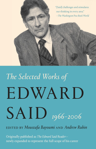 Book cover for The Selected Works of Edward Said, 1966 - 2006