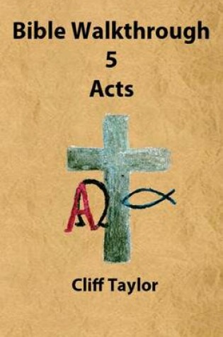 Cover of Bible Walkthrough - 5 - Acts