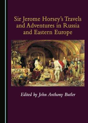 Cover of Sir Jerome Horsey's Travels and Adventures in Russia and Eastern Europe