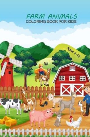 Cover of Farm Animals coloring book For Kids Ages 4-12