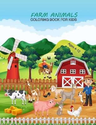 Book cover for Farm Animals coloring book For Kids Ages 4-12