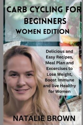 Cover of Carb Cycling for Beginners Women Edition