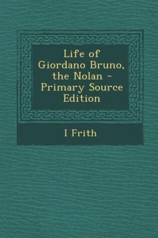 Cover of Life of Giordano Bruno, the Nolan