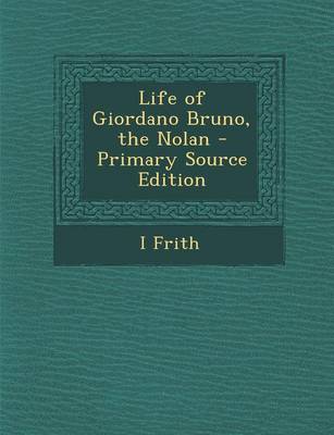 Book cover for Life of Giordano Bruno, the Nolan