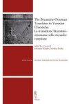 Book cover for The Byzantine-Ottoman Transition in Venetian Chronicles / La Transizione Bizantino-Ottomana Nelle Cronache Veneziane