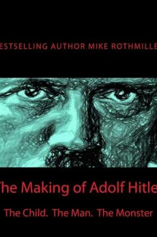Cover of The Making of Adolf Hitler