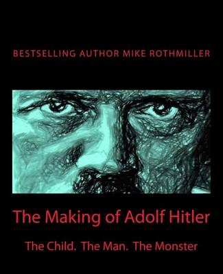 Book cover for The Making of Adolf Hitler