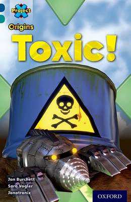 Book cover for Project X Origins: Dark Blue Book Band, Oxford Level 16: Hidden Depths: Toxic!