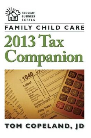 Cover of Family Child Care 2013 Tax Companion