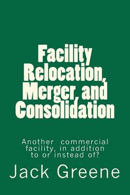Book cover for Facility Relocation, Merger, and Consolidation