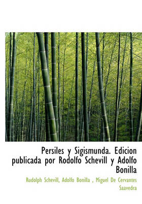 Book cover for Persiles y Sigismunda. Edici N Publicada Por Rodolfo Schevill y Adolfo Bonilla