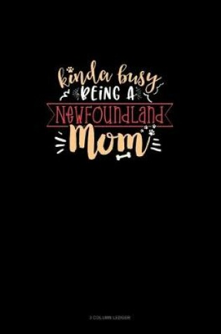 Cover of Kinda Busy Being A Newfoundland Mom