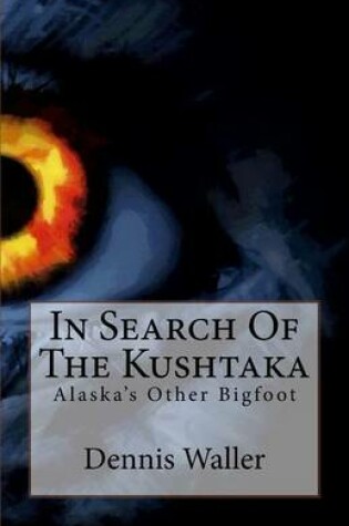 Cover of In Search Of The Kushtaka