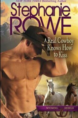 Cover of A Real Cowboy Knows How to Kiss