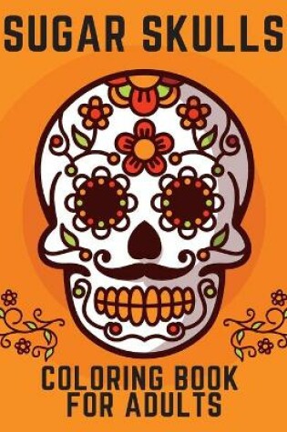 Cover of Sugar Skulls Coloring Book