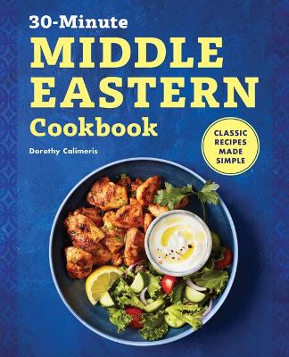 Book cover for The 30-Minute Middle Eastern Cookbook