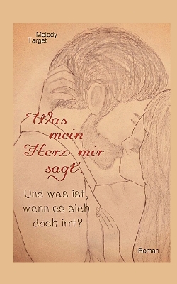 Cover of Was mein Herz mir sagt. Und was ist, wenn es sich doch irrt?