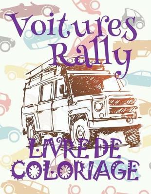 Book cover for &#9996; Voitures Rally &#9998; Livres à colorier Voitures &#9998; Livre de Coloriage 10 ans &#9997; Livre de Coloriage enfant 10 ans